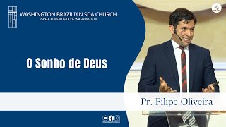 Pr Filipe Oliveira  quotO Sonho de Deusquot  07 de Setembro de 2024 [upl. by Spense]