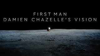 First Man  Damien Chazelle’s Vision [upl. by Bik]