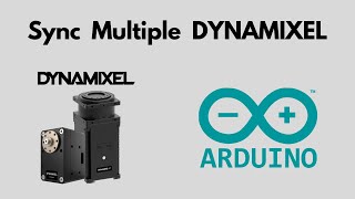 DYNAMIXEL Tips  Sync Multiple DYNAMIXEL Arduino [upl. by Yorled]