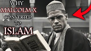 Why MALCOLM X Converted To Islam  Muslim Conversion Stories [upl. by Shanahan]