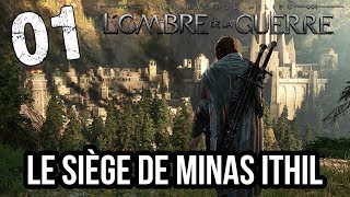 LOMBRE DE LA GUERRE  Le Siège De Minas Ithil  Lets Play FR Episode 1 Ps4 pro [upl. by Ahsino]