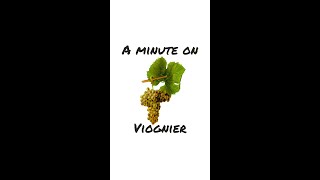 Viognier A One Minute Summary on History Growing and Winemaking shorts [upl. by Kore]