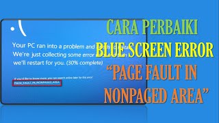 Cara Memperbaiki Blue Screen Error quotPAGE FAULT IN NONPAGED AREAquot di Windows 7 8 dan 10 [upl. by Iclehc]