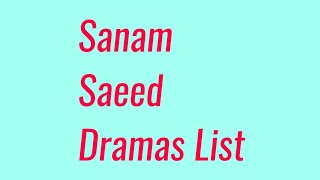 Sanam Saeed Dramas List [upl. by Ontine]