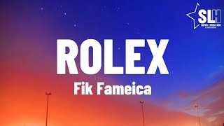 Fik Fameica  Rolex Lyrics Video [upl. by Emmeline812]