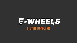 EWheels  6 Bytte forskjerm  E2S V2 [upl. by Jannel]