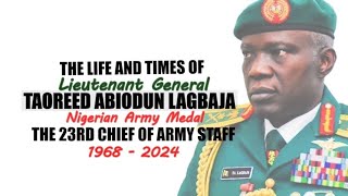 TRIBUTE VIDEO LATE LIEUTENANT GENERAL TAOREED ABIODUN LAGBAJA [upl. by Noxid374]