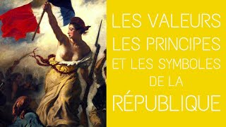 3ème  Les valeurs les principes les symboles de la République Française [upl. by Nahsyar]