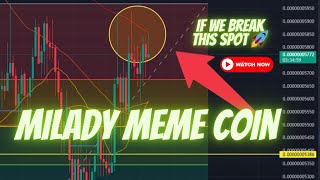 MILADY MEME COIN IF WE BREAK THIS KEY LEVEL 🚀🚀 [upl. by Nnylakcaj297]