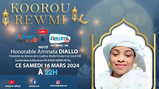 🔴 DIRECT quotKOORU REWMIquot DU 16 MARS 2024 AVEC HONORABLE AMINATA DIALLO [upl. by Anoel]