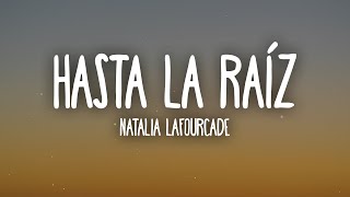 Natalia Lafourcade  Hasta la Raíz LetraLyrics [upl. by Nea912]