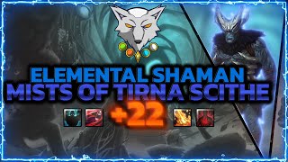 Barokoshama  Shadowlands Mythic 22 MISTS OF TIRNA SCITHE  Elemental Shaman PoV [upl. by Danais984]