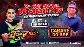 2º SET AO VIVO DO CABARÉ DO BRF  DJ JOAOZINHO SHOW [upl. by Bates484]