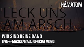 HÄMATOM  Wir sind keine Band  Live at MASKENBALL Official Video [upl. by Marrissa]