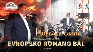 Part 7  EVROPSKO ROMANO BAL 13012024  Dzemail Gashi  Org Partija ROM [upl. by Radek]