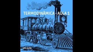 Termodinâmica  Aula 1 [upl. by Quenna]