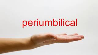 How to Pronounce periumbilical  American English [upl. by Lambert223]