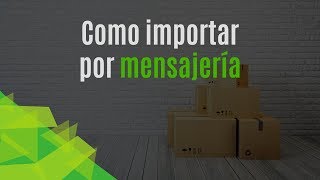 Como importar por Mensajería y Paquetería [upl. by Olnay]