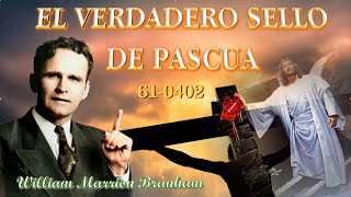 610402El Verdadero Sello De Pascua por William Marrion Branham [upl. by Harod]