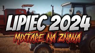 ✅LIPIEC 2024  MIXTAPE NA ZNIWA🌾MUZYKA DO KABINY CIĄGNIKA  DJ KAZIU [upl. by Lanni]