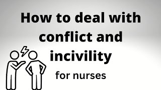 How to deal with conflict and incivility at work for nurses [upl. by Werda934]