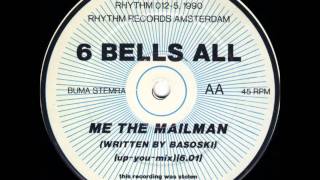 6 BELLS ALL  ME THE MAILMAN UP YOU MIX 1991 [upl. by Ahtibat]