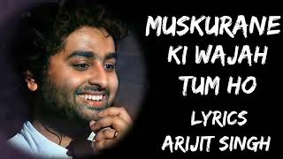 Muskurane ki Wajah tum ho song lyrics Arijit Singh  Movie Citylight [upl. by Lunnete]