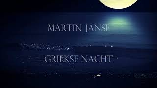 Martin Janse  Griekse nacht [upl. by Gustie414]