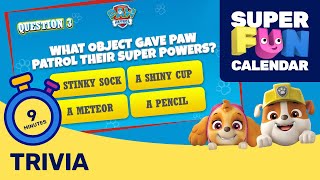 Super Fun Calendar  PAW Patrol Trivia  PAW Patrol Official amp Friends [upl. by Drofnelg599]