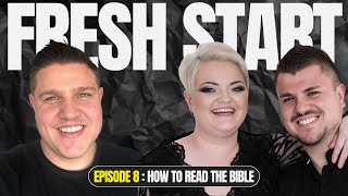 Fresh Start Podcast  Episode 8  How to read the Bible [upl. by Eiznekcm]