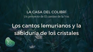 Cantos lemurianos y la sabiduría de los cristales [upl. by Nairahcaz886]