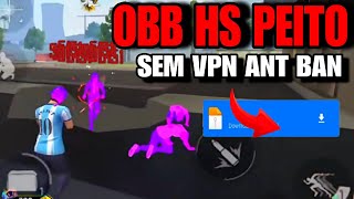 SAIU OBB HS PEITO ATUALIZADO sem VPN FREE FIRE HS PARA A OBB SEM BAN NA PRINCIPAL 1107 ANTBAN [upl. by Evey]