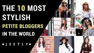 The 10 Most Stylish Petite Fashion Bloggers In The World [upl. by Enelyar]