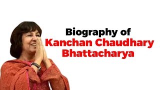 Biography of Kanchan Chaudhary Bhattacharya 2nd Woman IPS officer and 1st female DGP of India [upl. by Aihsatan]