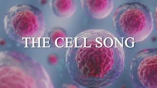 The Cell Song [upl. by Nerej]