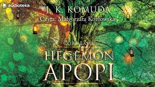 quotCóra lasu Tom 1 Hegemon Apopiquot J K Komuda  audiobook [upl. by Acemahs928]