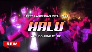 PARTY KANCINGAN VIRAL  HALU  AFRNDGMHNG REMIX  NUTRISI 0000 🔥 [upl. by Henrieta]