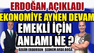 Erdoğan Açıkladı Ekonomiye Aynen Devam Emekli İçin Ne Anlama Geliyor [upl. by Haimarej]