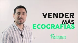 Cómo Vender Ecografías l Veterinario Emprendedor [upl. by Nanete]