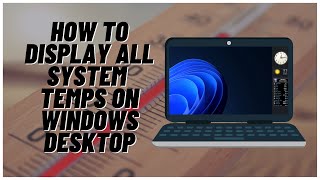 How to Display All System Temperatures on Windows Desktop [upl. by Heshum6]