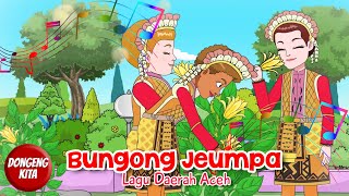 Bungong Jeumpa  Lirik dan Terjemahan  Lagu Daerah Aceh  Dongeng Kita [upl. by Zonnya]