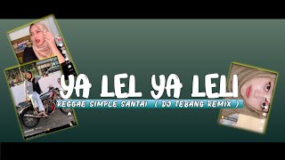 DJ YALI YALI REMIX REGGAE SIMPLEDj tebang [upl. by Ellenrahs472]