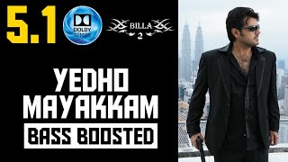 YEDHO MAYAKKAM 51 BASS BOOSTED SONG  BILLA 2 YUVAN  DOLBY ATMOS  320 KBPS BAD BOY BASS CHANNEL [upl. by Dumond147]