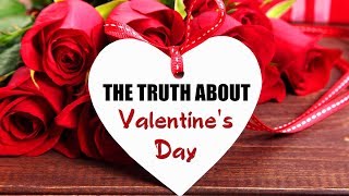 The Truth About Valentines Day  History and Origin [upl. by Sabsay]