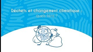 Déchets et changement climatique  quels liens [upl. by Anytsyrk]