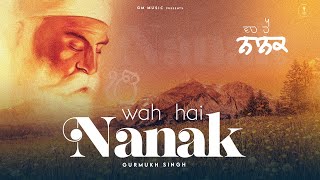 Wah Hai Nanak  Gurmukh Singh  Devotional Song [upl. by Croteau115]