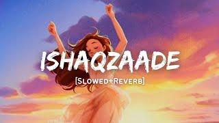 Ishaqzaade  Javed Ali Song  Slowed And Reverb Lofi Mix [upl. by Jena]