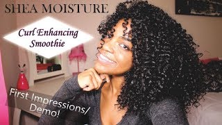 SHEA MOISTURE Curl Enhancing Smoothie DemoFirst Impressions [upl. by Llyrrad]