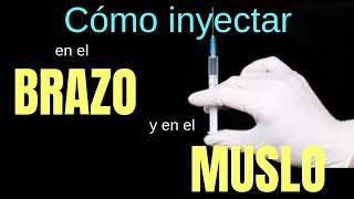 CÓMO APLICAR INYECCIONES INTRAMUSCULARES EN BRAZOS Y MUSLOS [upl. by Lucille]