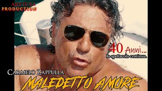 Carmelo Zappulla  Maledetto Amore [upl. by Anitteb]